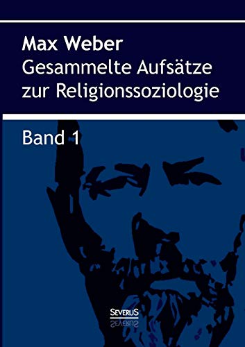 Gesammelte Aufsätze zur Religionssoziologie. Band 1